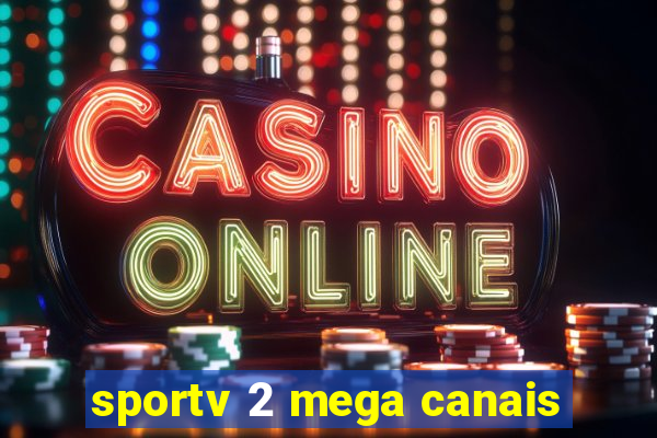 sportv 2 mega canais